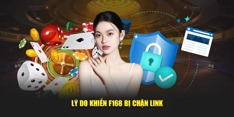 Lý do khiến F168 bị chặn link